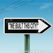 We Built this City one way sign 